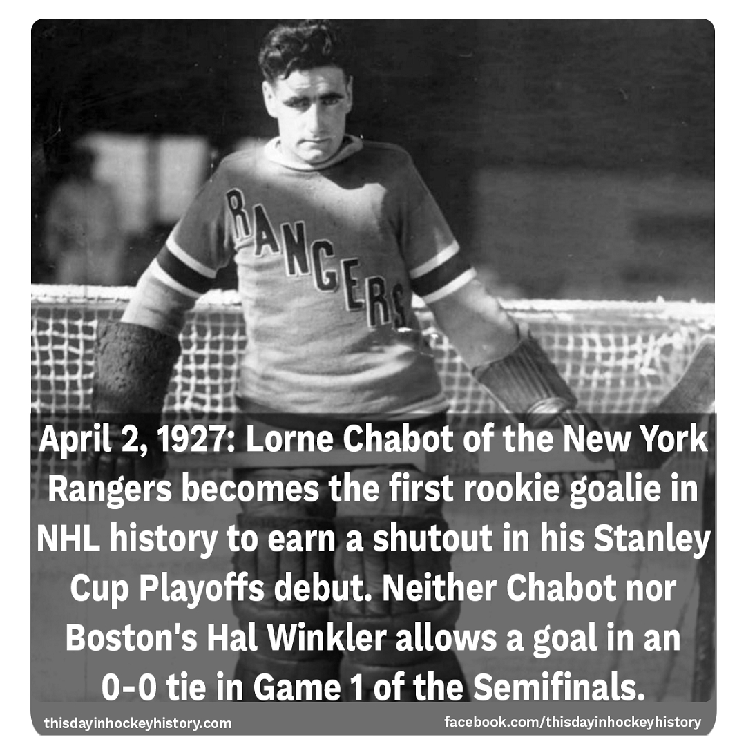This Day In Hockey History-April 2, 1927-Rangers Chabot Becomes First Rookie Goalie With Stanley Cup Shutout